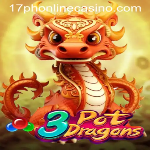 Experience the Thrill of 3PotDragons at 17PH ONLINE CASINO