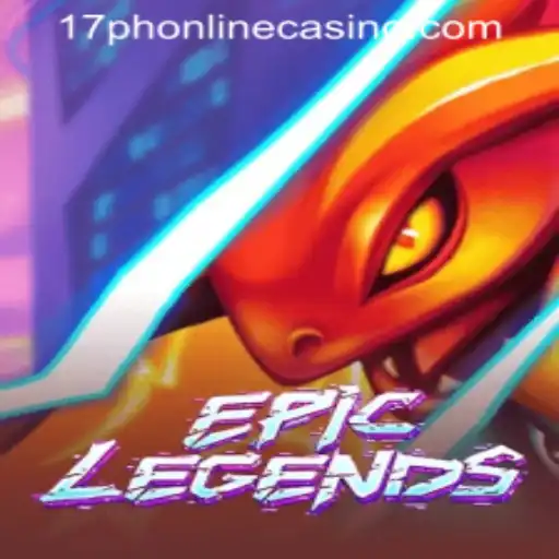 EpicLegends: An Exciting Dive into the World of 17PH Online Casino