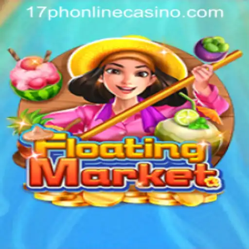 FloatingMarket: An Innovative Adventure in 17PH Online Casino